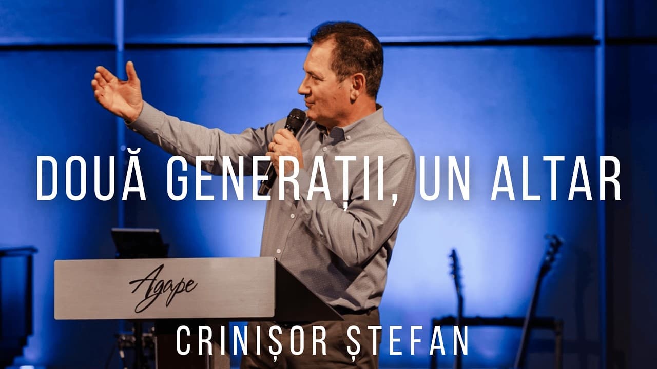 Crinișor Ștefan | Două generații, un singur altar - Genesa 22:1-14