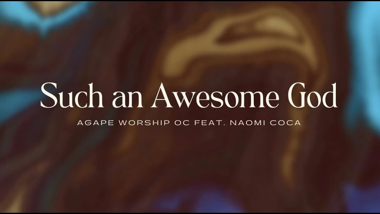 Such an Awesome God | Official Lyric Video | Agape Worship OC (feat. Naomi Coca)