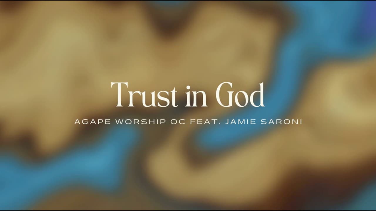 Trust in God | Official Lyric Video | Agape Worship OC (feat. Jamie Saroni)